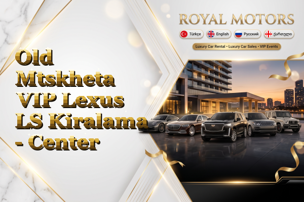 Old Mtskheta VIP Lexus LS Kiralama - Center