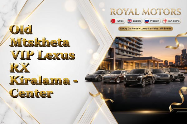 Old Mtskheta VIP Lexus RX Kiralama - Center