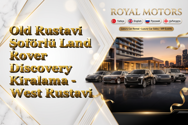 Old Rustavi Şoförlü Land Rover Discovery Kiralama - West Rustavi