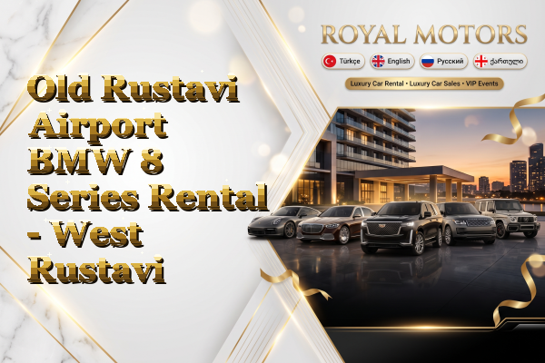 Old Rustavi Airport BMW 8 Series Rental - West Rustavi