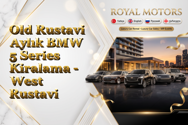 Old Rustavi Aylık BMW 5 Series Kiralama - West Rustavi