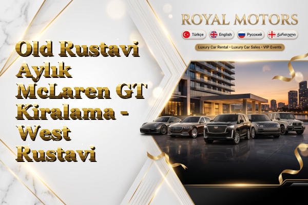 Old Rustavi Aylık McLaren GT Kiralama - West Rustavi