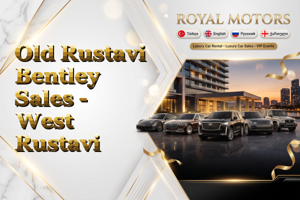 Old Rustavi Bentley Sales - West Rustavi
