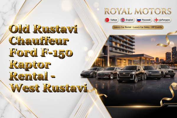 Old Rustavi Chauffeur Ford F-150 Raptor Rental - West Rustavi