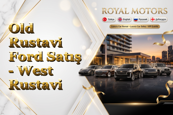 Old Rustavi Ford Satış - West Rustavi