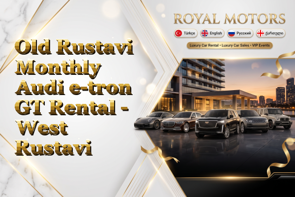 Old Rustavi Monthly Audi e-tron GT Rental - West Rustavi