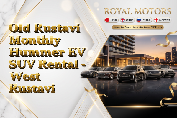 Old Rustavi Monthly Hummer EV SUV Rental - West Rustavi