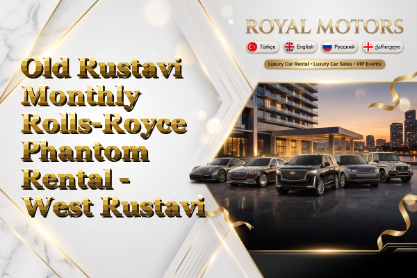 Old Rustavi Monthly Rolls-Royce Phantom Rental - West Rustavi