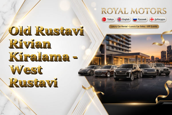 Old Rustavi Rivian Kiralama - West Rustavi