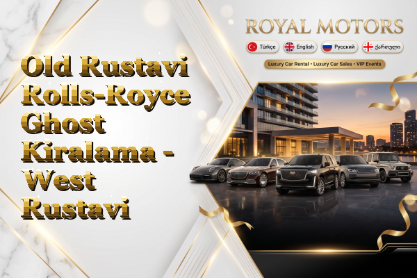Old Rustavi Rolls-Royce Ghost Kiralama - West Rustavi