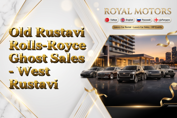 Old Rustavi Rolls-Royce Ghost Sales - West Rustavi