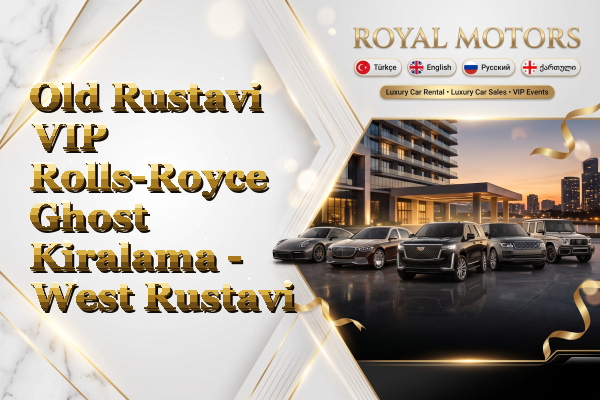 Old Rustavi VIP Rolls-Royce Ghost Kiralama - West Rustavi