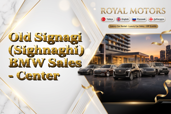 Old Signagi (Sighnaghi) BMW Sales - Center