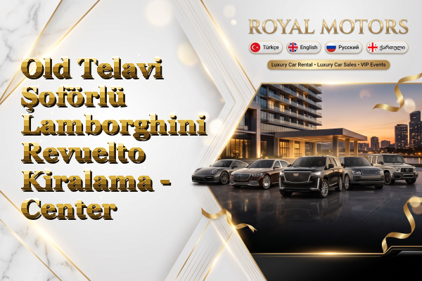 Old Telavi Şoförlü Lamborghini Revuelto Kiralama - Center