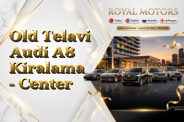 Old Telavi Audi A8 Kiralama - Center