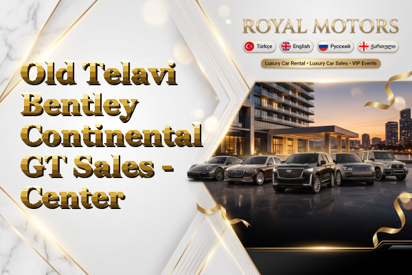 Old Telavi Bentley Continental GT Sales - Center