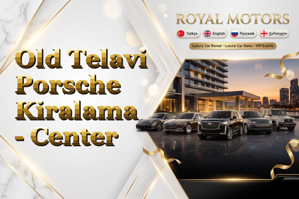Old Telavi Porsche Kiralama - Center