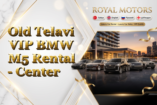 Old Telavi VIP BMW M5 Rental - Center