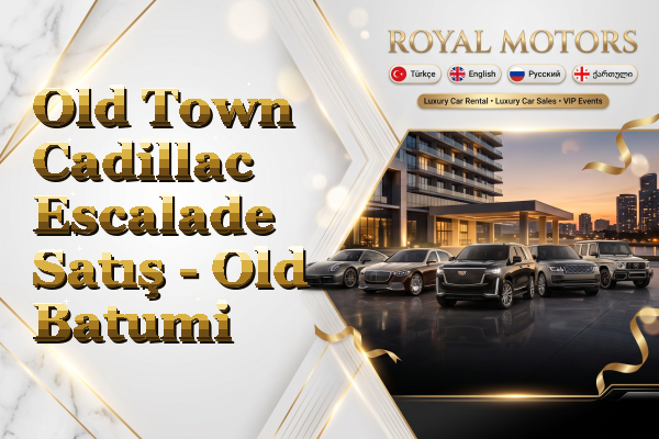 Old Town Cadillac Escalade Satış - Old Batumi