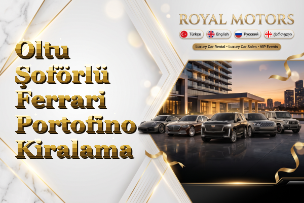 Oltu Şoförlü Ferrari Portofino Kiralama