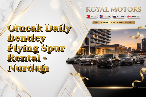 Olucak Daily Bentley Flying Spur Rental - Nurdağı