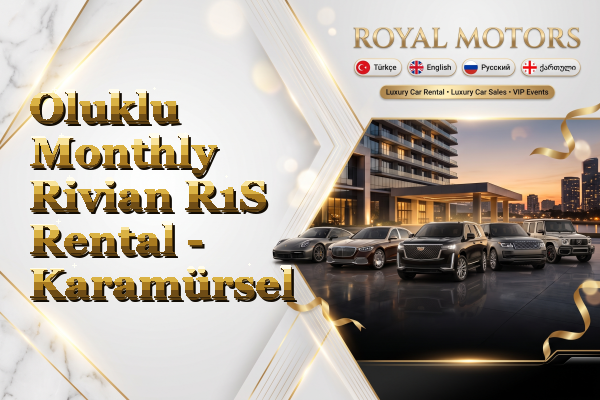 Oluklu Monthly Rivian R1S Rental - Karamürsel