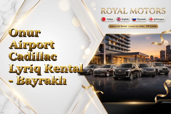 Onur Airport Cadillac Lyriq Rental - Bayraklı