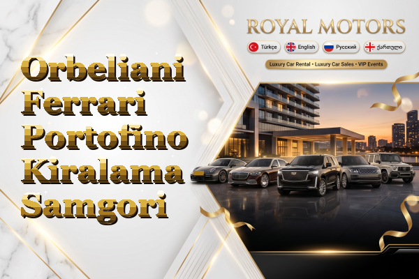 Orbeliani Ferrari Portofino Kiralama - Samgori