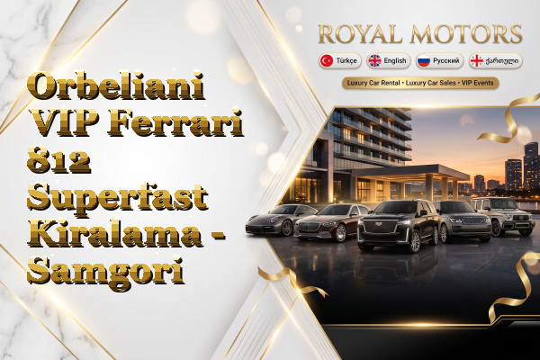 Orbeliani VIP Ferrari 812 Superfast Kiralama - Samgori