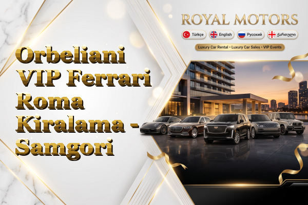 Orbeliani VIP Ferrari Roma Kiralama - Samgori