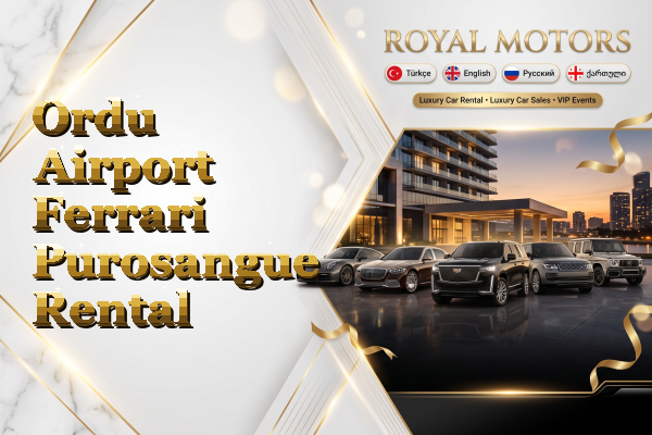 Ordu Airport Ferrari Purosangue Rental
