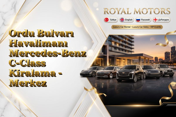 Ordu Bulvarı Havalimanı Mercedes-Benz C-Class Kiralama - Merkez