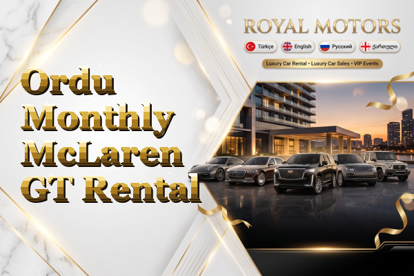Ordu Monthly McLaren GT Rental