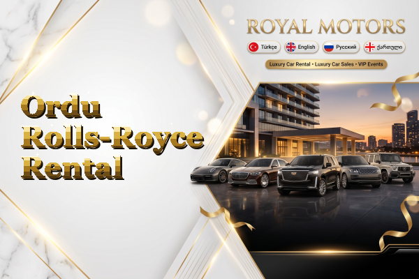 Ordu Rolls-Royce Rental