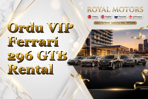 Ordu VIP Ferrari 296 GTB Rental