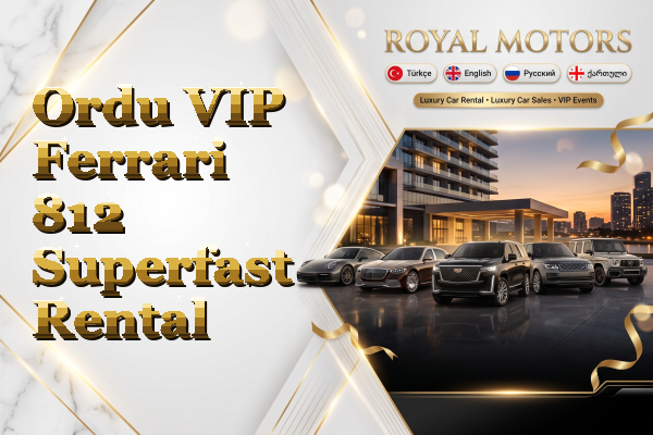 Ordu VIP Ferrari 812 Superfast Rental