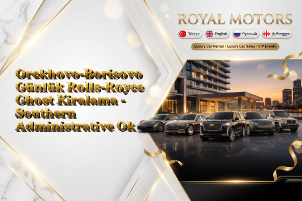 Orekhovo-Borisovo Günlük Rolls-Royce Ghost Kiralama - Southern Administrative Okrug