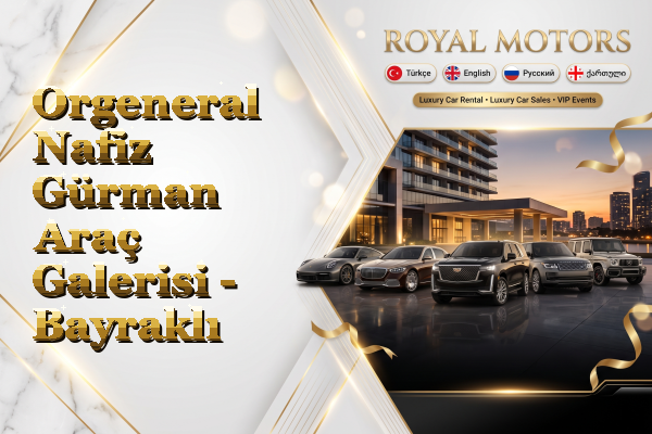 Orgeneral Nafiz Gürman Araç Galerisi - Bayraklı