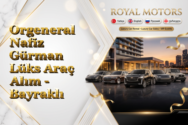 Orgeneral Nafiz Gürman Lüks Araç Alım - Bayraklı