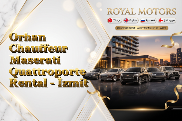 Orhan Chauffeur Maserati Quattroporte Rental - İzmit