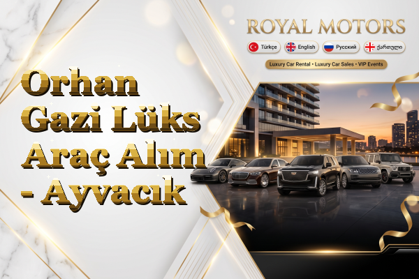 Orhan Gazi Lüks Araç Alım - Ayvacık