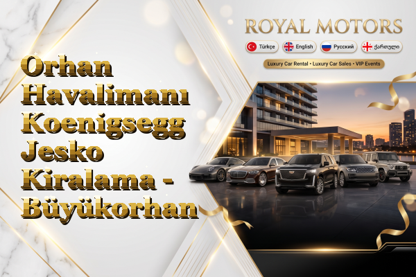 Orhan Havalimanı Koenigsegg Jesko Kiralama - Büyükorhan
