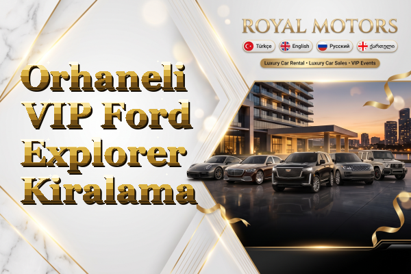 Orhaneli VIP Ford Explorer Kiralama