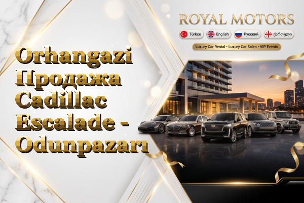 Orhangazi Продажа Cadillac Escalade - Odunpazarı
