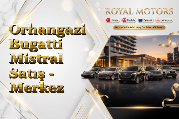 Orhangazi Bugatti Mistral Satış - Merkez