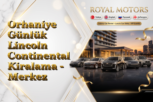 Orhaniye Günlük Lincoln Continental Kiralama - Merkez