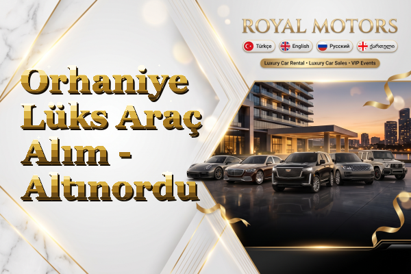 Orhaniye Lüks Araç Alım - Altınordu