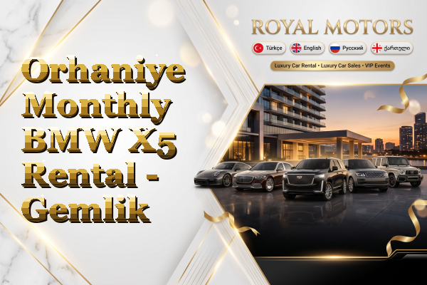 Orhaniye Monthly BMW X5 Rental - Gemlik