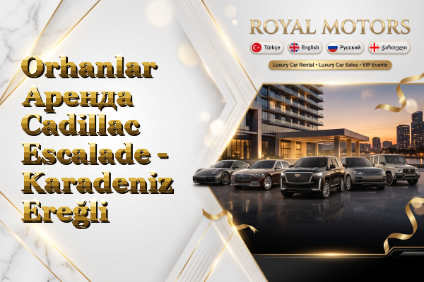 Orhanlar Аренда Cadillac Escalade - Karadeniz Ereğli