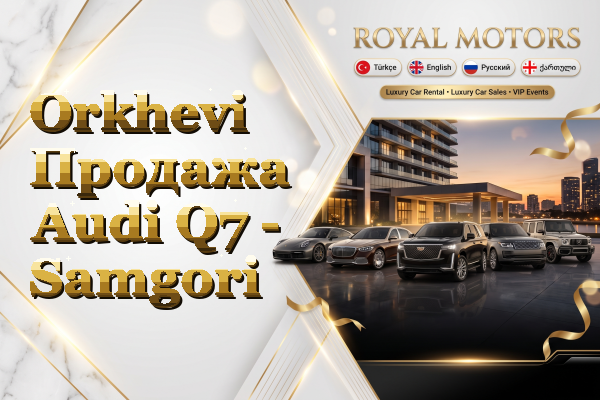 Orkhevi Продажа Audi Q7 - Samgori
